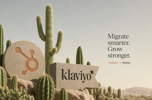 How to Migrate From HubSpot to Klaviyo Without Losing the Customer Relationship